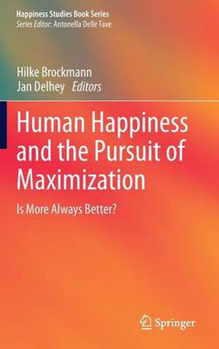 Cover image for Human Happiness and the Pursuit of Maximization: Is More Always Better?