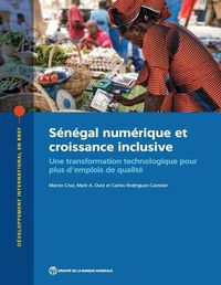 Cover image for Senegal numerique et croissance inclusive: Une transformation technologique pour plus d'emplois de qualite