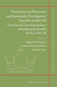 Cover image for Environmental Protection and Sustainable Development from Rio to Rio+20: Protection de l'environnement et developpement durable de Rio a Rio+20