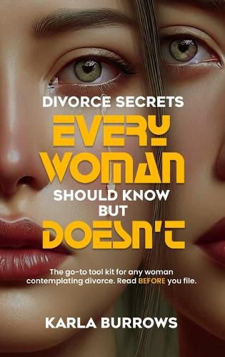Cover image for Divorce Secrets Every Woman Should Know But Doesn't