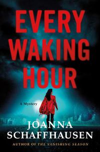 Cover image for Every Waking Hour: A Mystery