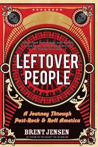 Cover image for Leftover People: A Journey Through Post-Rock & Roll America