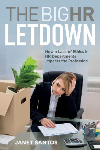 Cover image for The Big HR Letdown: A Human Resources Ethics Discussion Guide