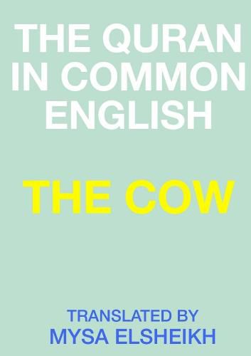 Cover image for THE Cow: the Quran in Common English