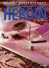 Cover image for The Truth about Heroin