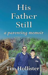 Cover image for His Father Still: A Parenting Memoir