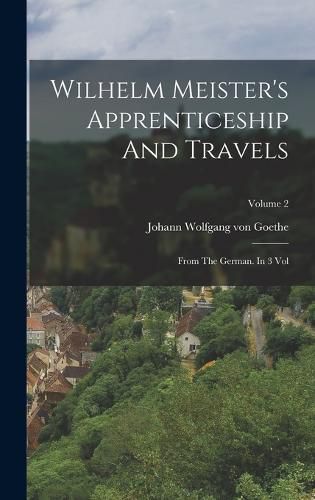 Wilhelm Meister's Apprenticeship And Travels