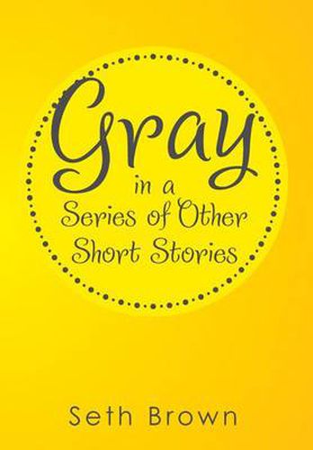 Gray in a Series of Other Short Stories