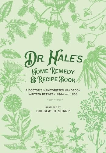 Dr. Hale's Home Remedy and Recipe Book