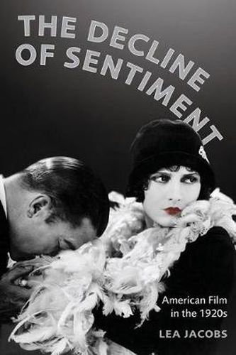 Cover image for The Decline of Sentiment: American Film in the 1920s