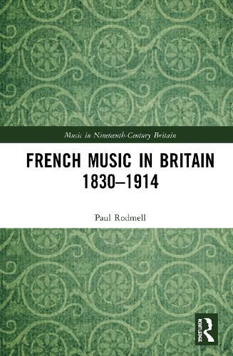 Cover image for French Music in Britain 1830-1914