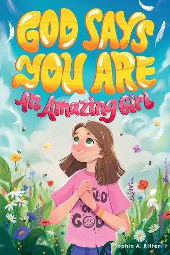 Cover image for God Says You Are An Amazing Girl