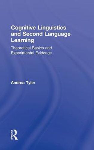 Cover image for Cognitive Linguistics and Second Language Learning: Theoretical Basics and Experimental Evidence