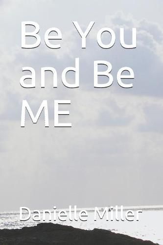 Be You and Be Me