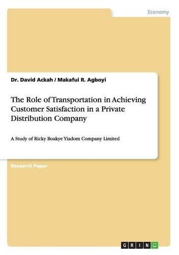 Cover image for The Role of Transportation in Achieving Customer Satisfaction in a Private Distribution Company