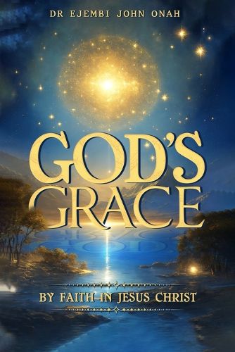 God's Grace by Faith in Jesus Christ