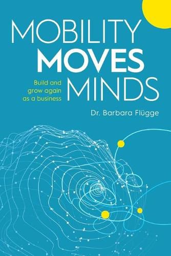 Cover image for Mobility Moves Minds: Build and grow again as a business