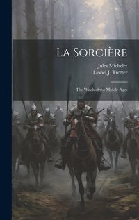 Cover image for La Sorciere; the Witch of the Middle Ages