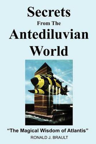 Cover image for Secrets from the Antediluvian World: The Magical Wisdom of Atlantis