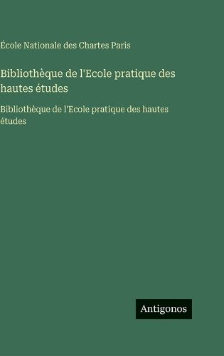 Cover image for Bibliotheque de l'Ecole pratique des hautes etudes