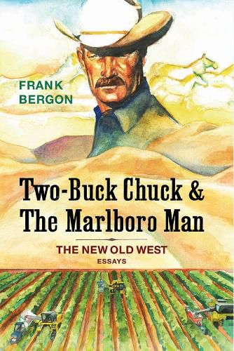 Two-Buck Chuck & The Marlboro Man: The New Old West