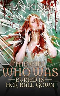 Cover image for The Girl Who Was Buried in Her Ball Gown