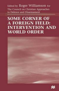 Cover image for Some Corner of a Foreign Field: Intervention and World Order