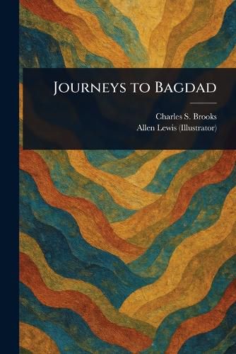 Cover image for Journeys to Bagdad