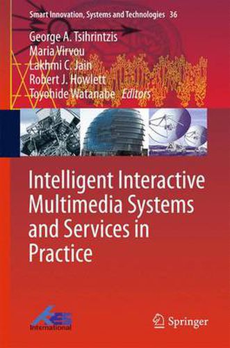 Intelligent Interactive Multimedia Systems and Services in Practice