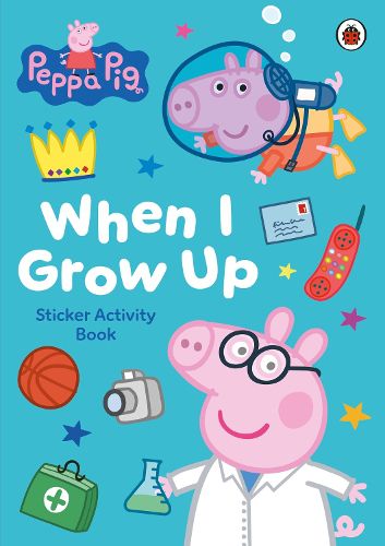 Cover image for Peppa Pig: When I Grow Up Sticker Activity Book
