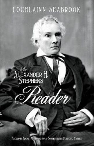 The Alexander H. Stephens Reader