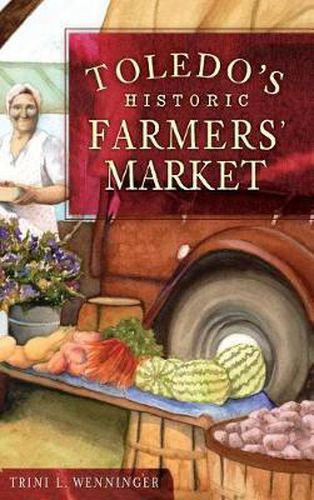 Cover image for Toledo's Historic Farmers' Market