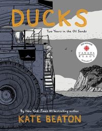 Cover image for Ducks: Two Years in the Oil Sands