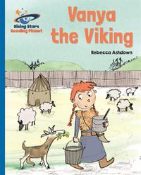 Cover image for Reading Planet - Vanya the Viking - Blue: Galaxy