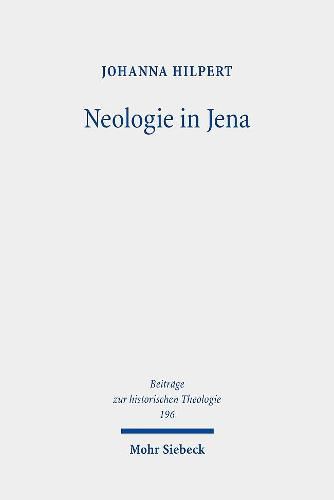 Cover image for Neologie in Jena: Johann Christoph Doederleins Wirken in Theologie und Universitat