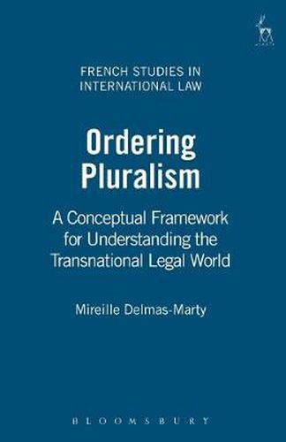 Cover image for Ordering Pluralism: A Conceptual Framework for Understanding the Transnational Legal World