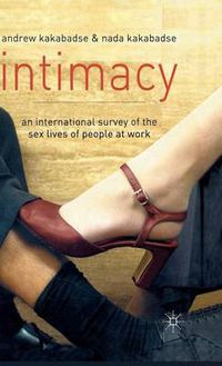 Cover image for Intimacy: An International Survey of the Sex Lives of People at Work