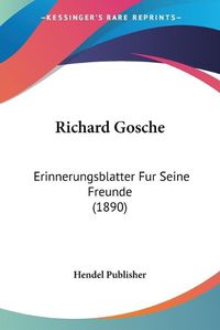 Cover image for Richard Gosche: Erinnerungsblatter Fur Seine Freunde (1890)