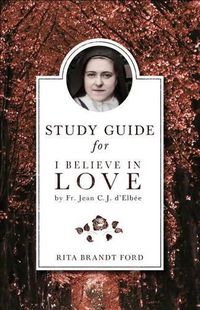 Cover image for I Believe in Love Study Guide