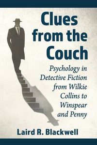 Cover image for Clues from the Couch: Psychology in Detective Fiction from Wilkie Collins to Winspear and Penny