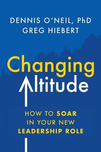 Cover image for Changing Altitude: How to Soar in Your New Leadership Role