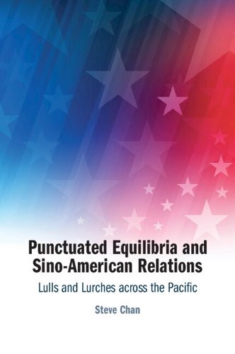 Cover image for Punctuated Equilibria and Sino-American Relations