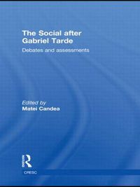 Cover image for The Social after Gabriel Tarde: Debates and Assessments