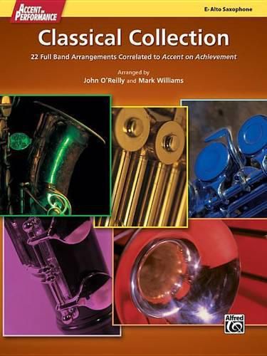 Cover image for Accent on Performance Classical Collection: 22 Full Band Arrangements Correlated to Accent on Achievement (Alto Saxophone)