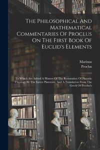 Cover image for The Philosophical And Mathematical Commentaries Of Proclus On The First Book Of Euclid's Elements