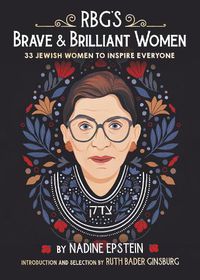 Cover image for RBG's Brave & Brilliant Women: 33 Jewish Women to Inspire Everyone