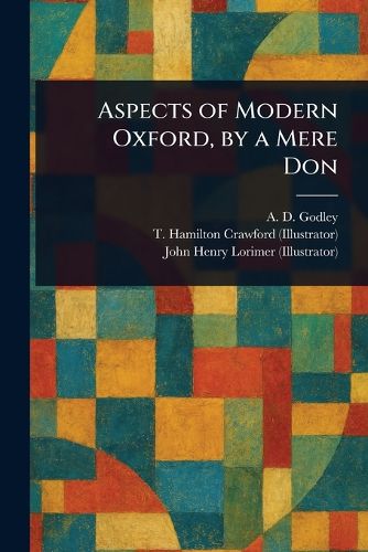 Cover image for Aspects of Modern Oxford, by a Mere Don