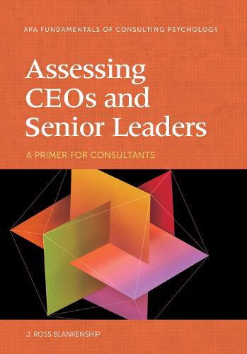 Cover image for Assessing CEOs and Senior Leaders: A Primer for Consultants