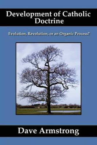 Cover image for Development of Catholic Doctrine: Evolution, Revolution, or an Organic Process?