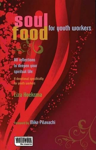 Cover image for Soul Food for Youth Workers: 80 Reflections to Deepen Your Spiritual Life: A Devotional Specifically for Youth Workers